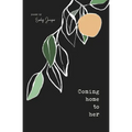 Coming Home to Her: Poems about love, sexuality, and being human