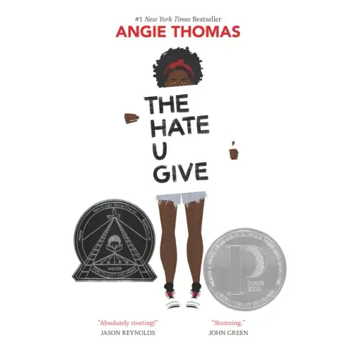 The Hate U Give: A Printz Honor Winner