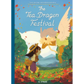 The Tea Dragon Festival: (A Graphic Novel)